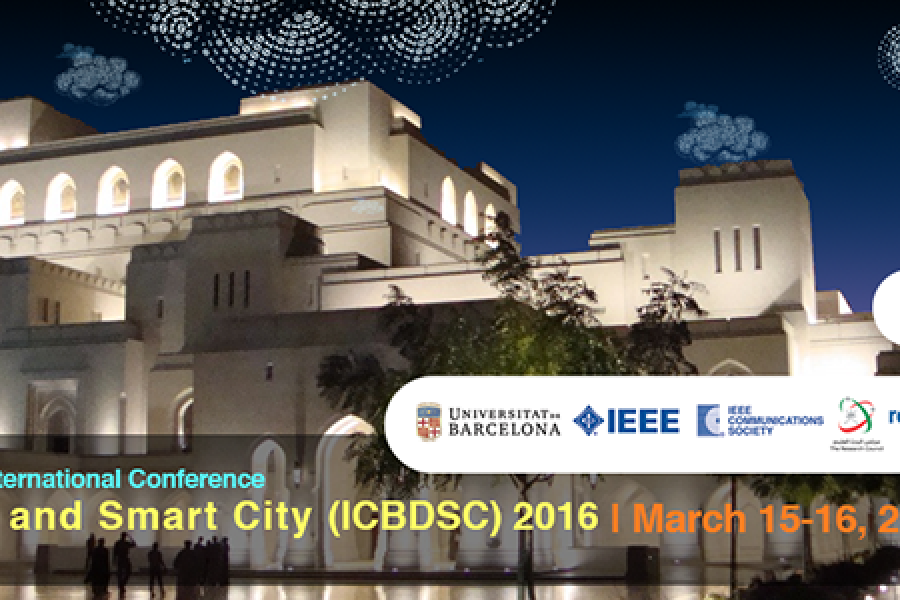 Oman International Conference on Big Data and Smart City (ICBDSC) 2016, March 15-16