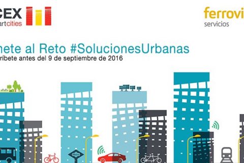 Se acaba el plazo del «Programa de Soluciones Urbanas», promovido por el ICEX y Ferrovial